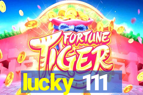 lucky 111